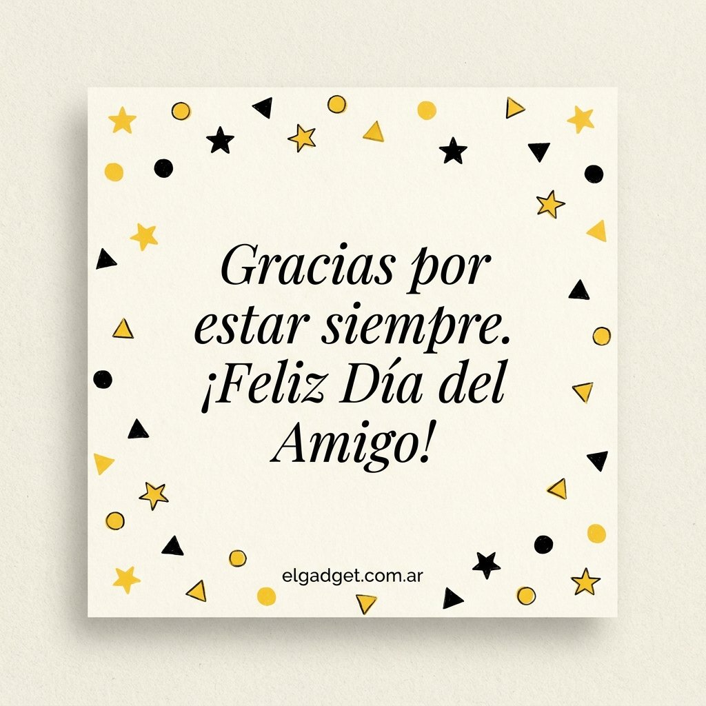 Imagen de Feliz Día del Amigo para compartir por WhatsApp — mensaje gracias por estar siempre